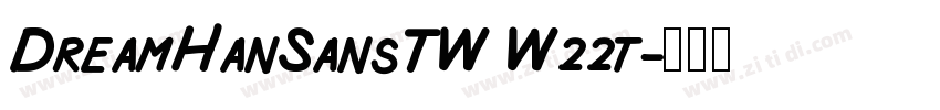 DreamHanSansTW W22t字体转换